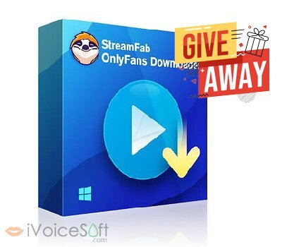 FREE Download StreamFab OnlyFans Downloader Giveaway From iVoicesoft